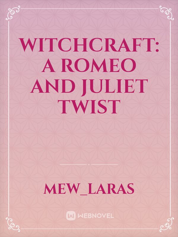 Witchcraft: a Romeo and Juliet Twist Book