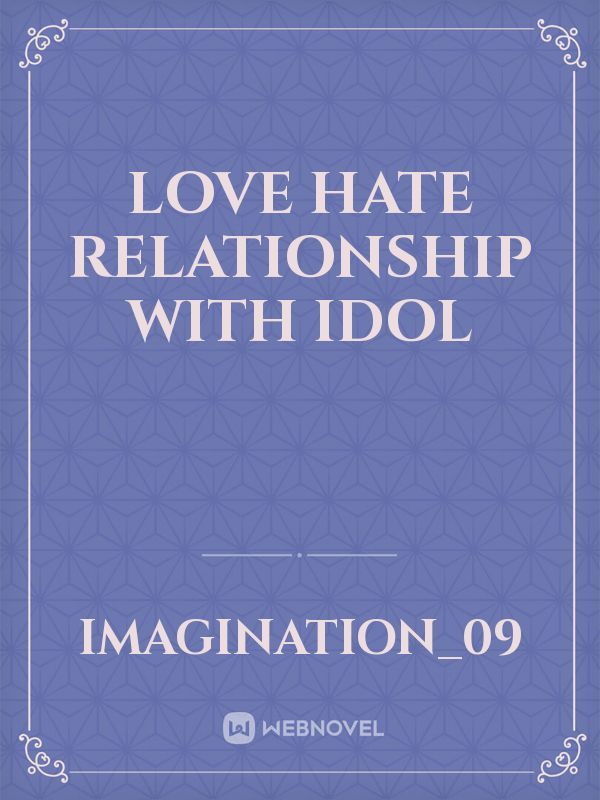Love Hate Relationship with Idol Book