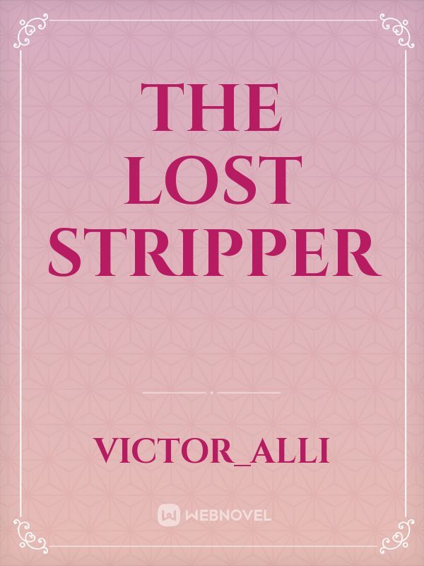 The lost stripper