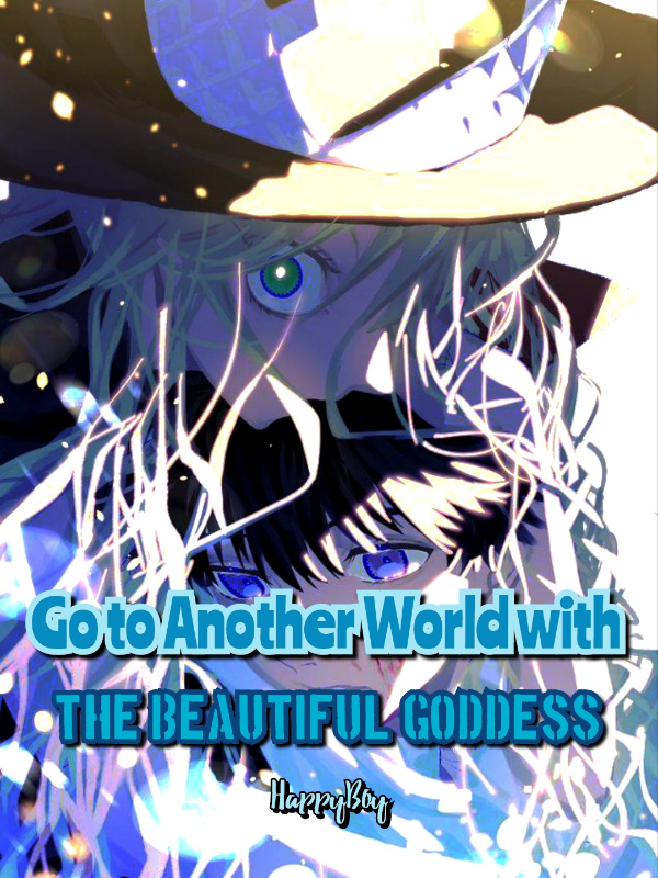 Go to Another World with The Beautiful Goddess