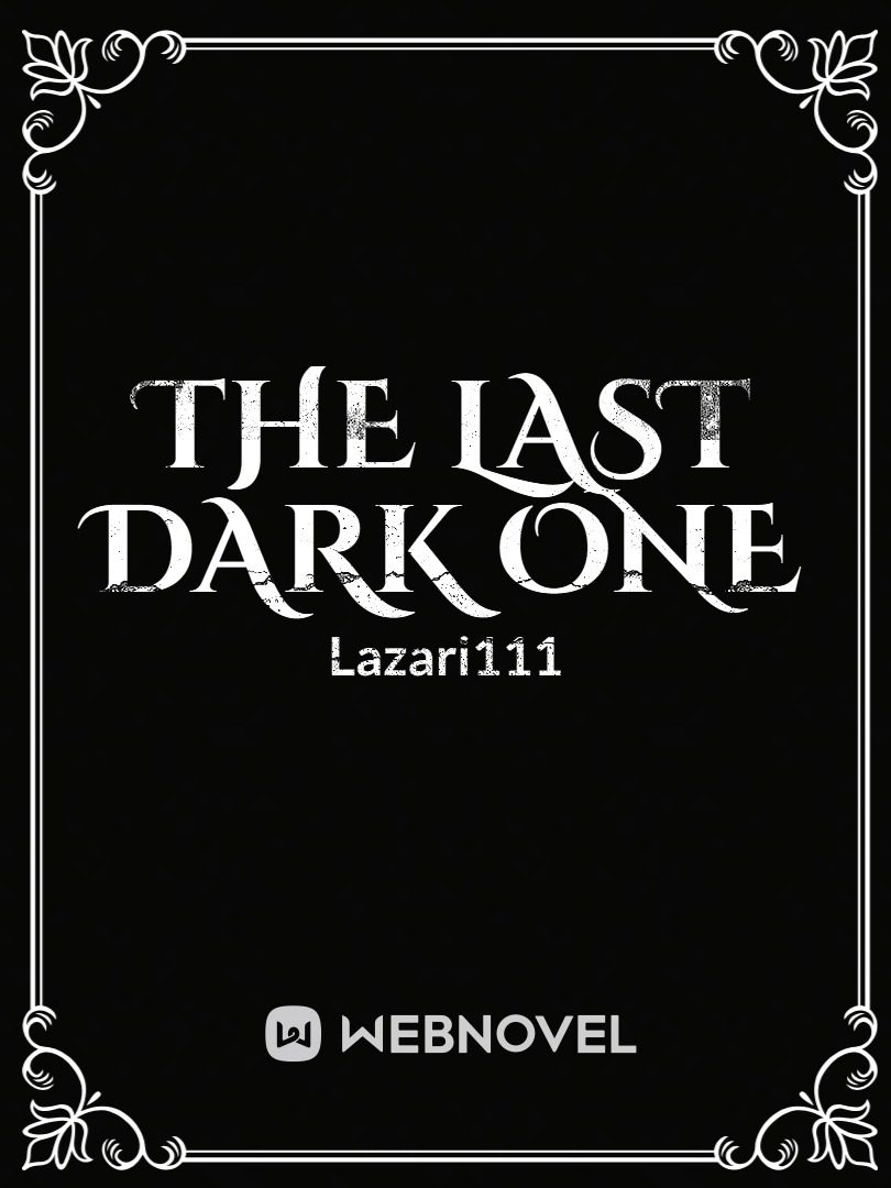 The last dark one