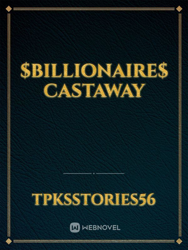 $Billionaire$ Castaway