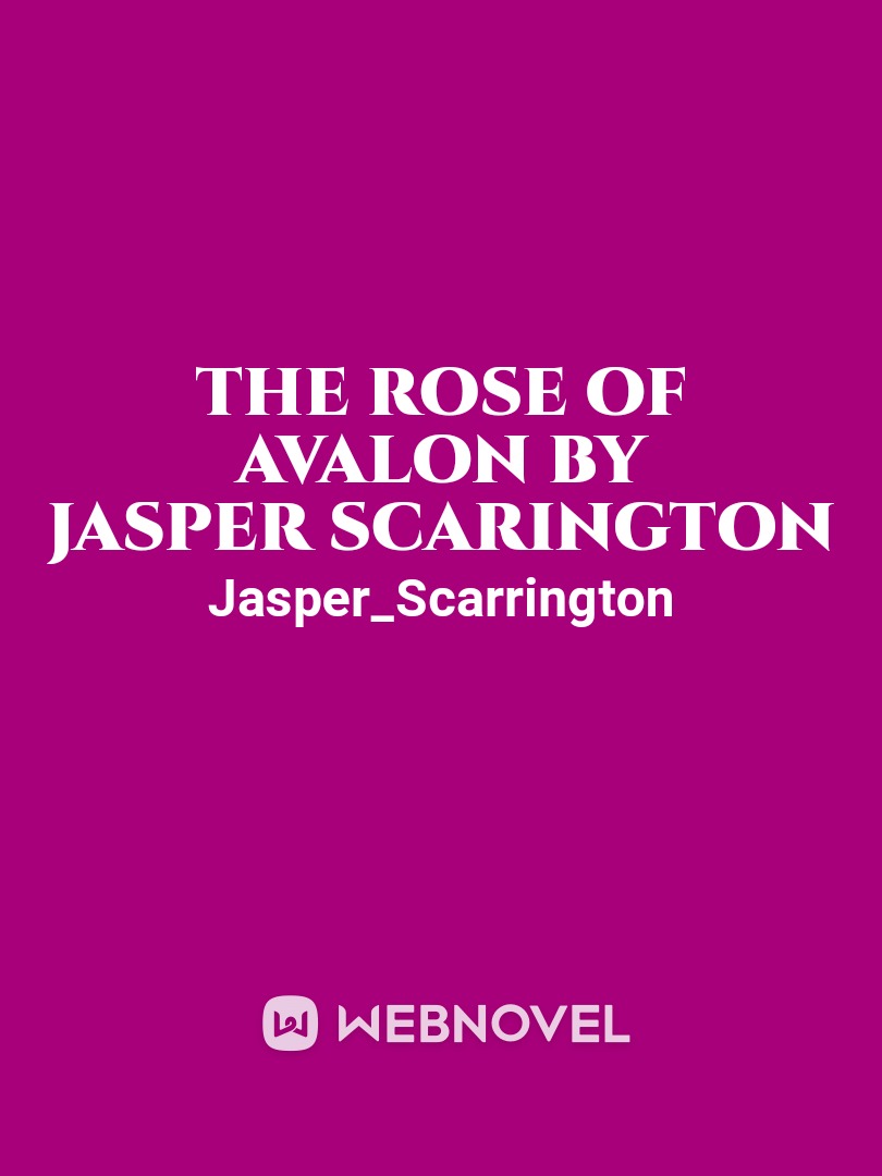 The Rose of Avalon

by
Jasper Scarington