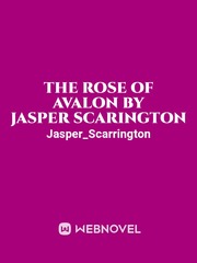 The Rose of Avalon

by
Jasper Scarington Book