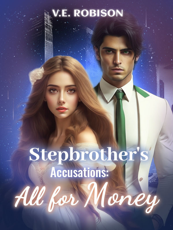 Stepbrother's Accusations: All for Money