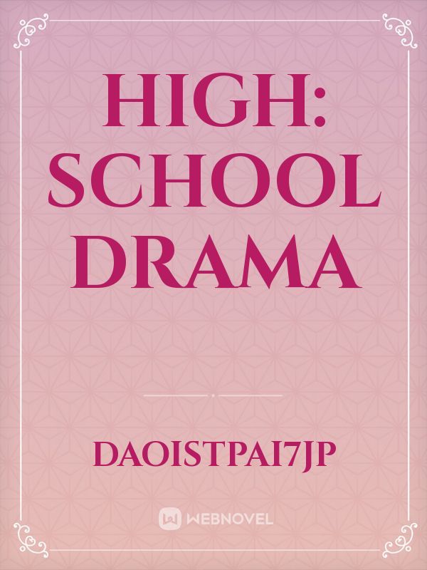 High: school drama Book