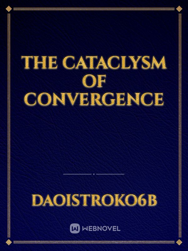 The Cataclysm Of Convergence