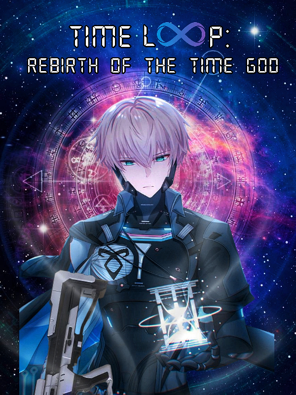 Time Loop: Rebirth of the Time God [My Time System]