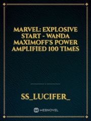 Marvel: Explosive Start - Wanda Maximoff's Power Amplified 100 times Book