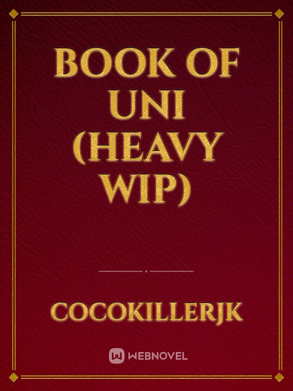Book Of Uni (HEAVY WIP) Book