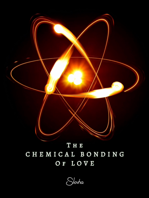 THE CHEMICAL BONDING OF LOVE