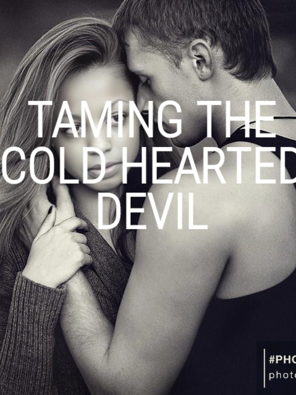TAMING THE COLD HEARTED DEVIL (would he ever notice me)