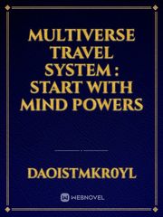 multiverse travel system : start with mind powers Book