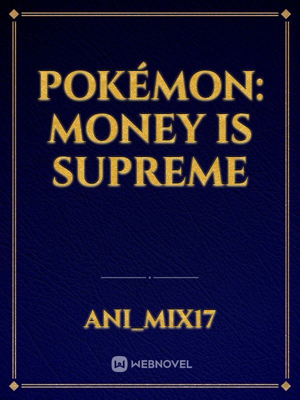 Pokémon: Money is Supreme