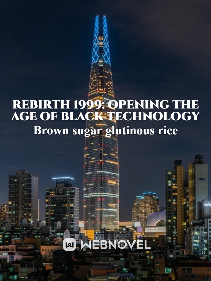 Rebirth 1999: Unleashing the Era of Black Technology