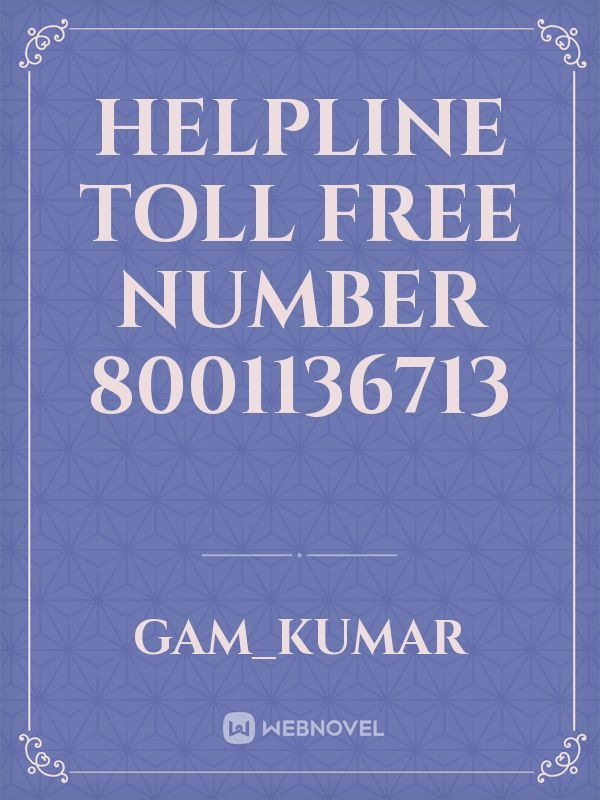 helpline toll free number 8001136713