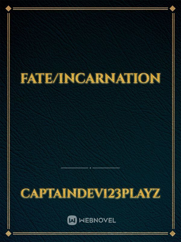 Fate/Incarnation