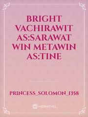 bright vachirawit
AS:sarawat
Win metawin
AS:tine Book