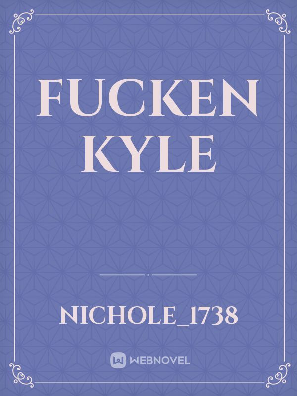 Fucken Kyle