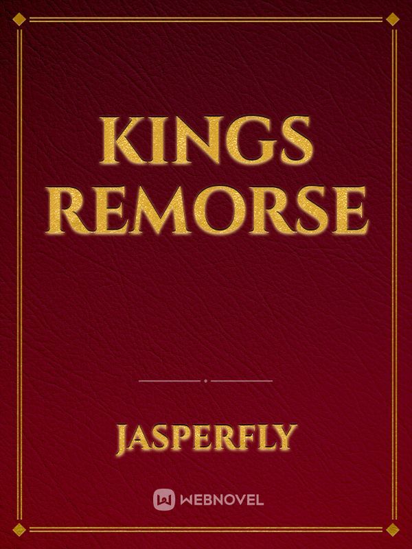 Kings Remorse