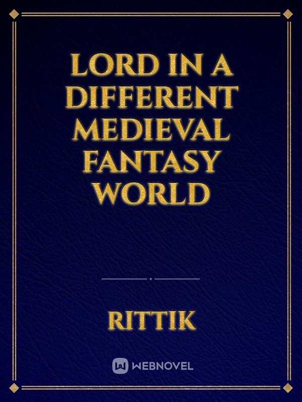 Lord in a different medieval fantasy world Book