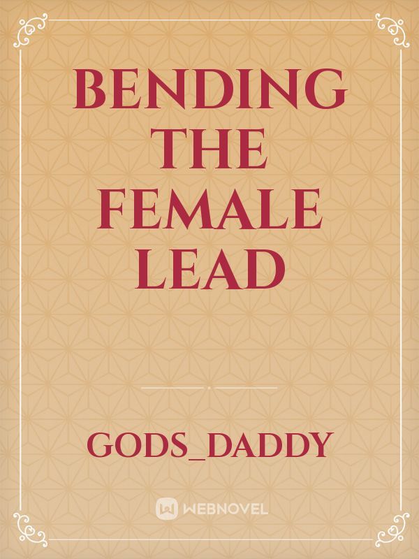 Bending The Female Lead