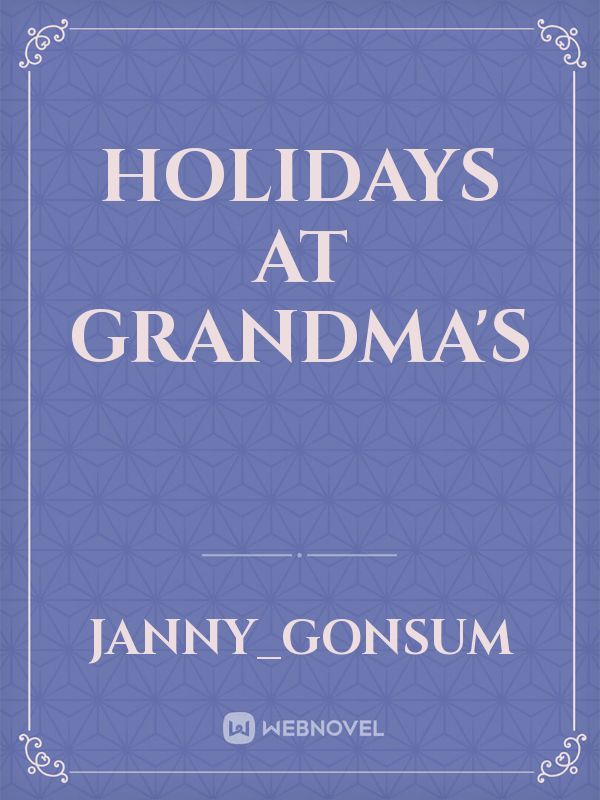 Holidays At Grandma's