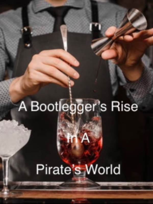 A Bootlegger’s Rise in a Pirate’s World Book