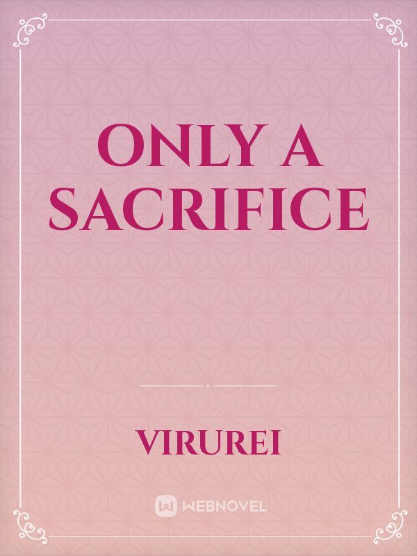 Only A Sacrifice