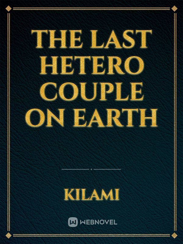 The last hetero couple on earth