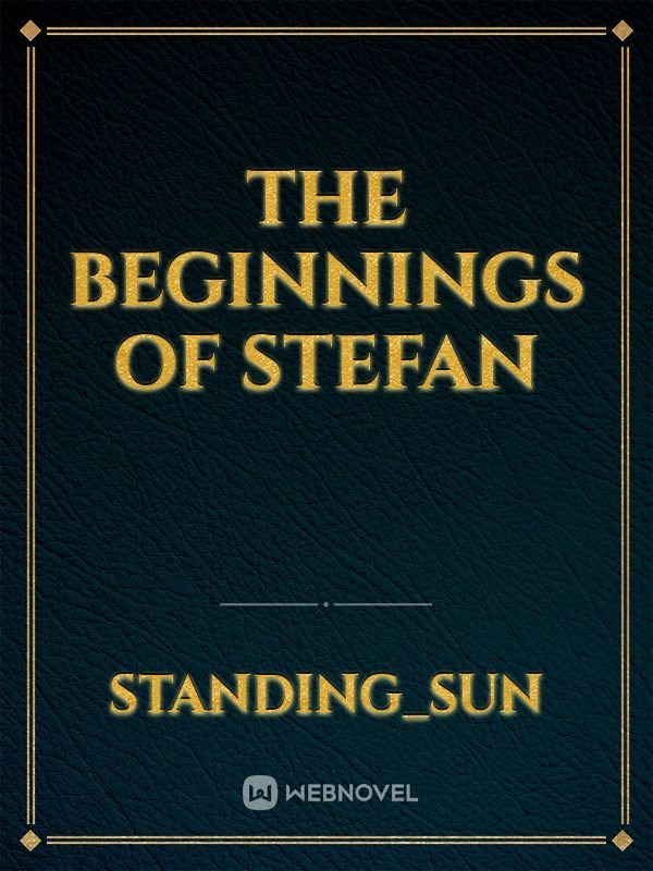 The beginnings  of Stefan