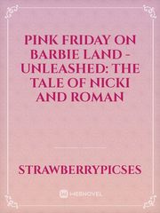 PINK FRIDAY ON BARBIE LAND - Unleashed: The Tale of Nicki and Roman Book