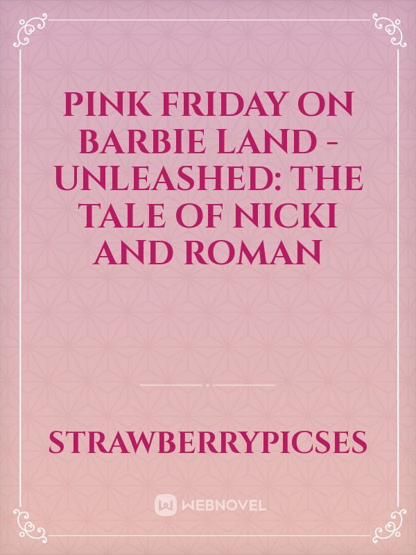 PINK FRIDAY ON BARBIE LAND - Unleashed: The Tale of Nicki and Roman Book