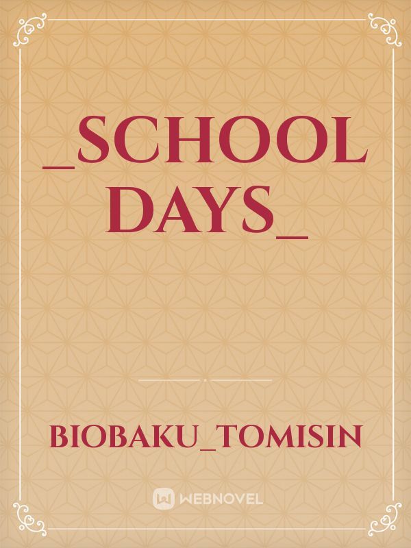 _SCHOOL DAYS_