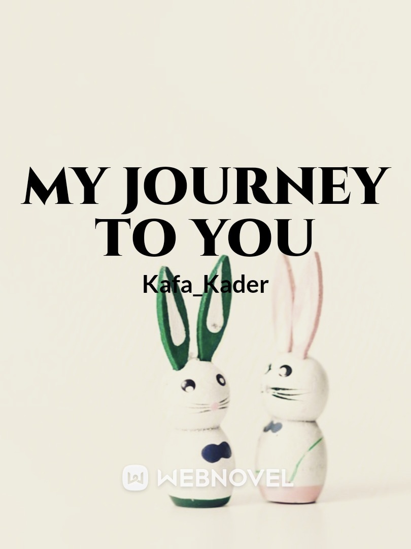 My journey to you