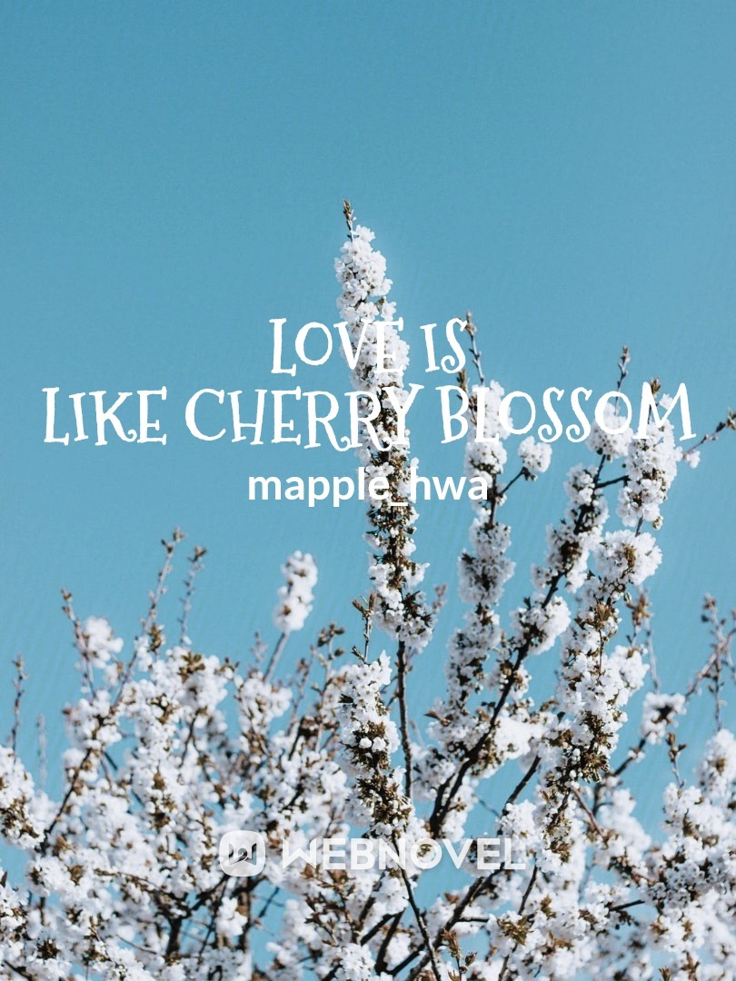 LOVE IS LIKE CHERRY BLOSSOM