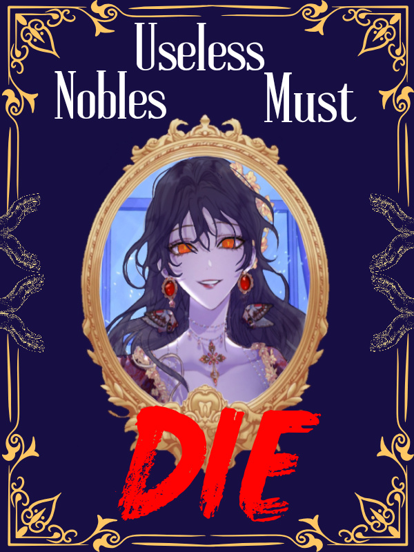 Useless Nobles Must Die