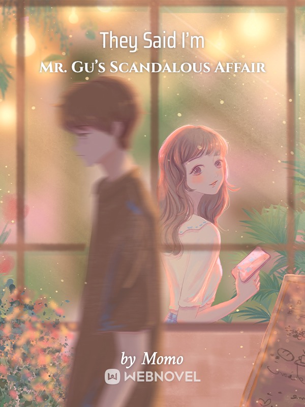 They Said I’m Mr. Gu’s Scandalous Affair Book