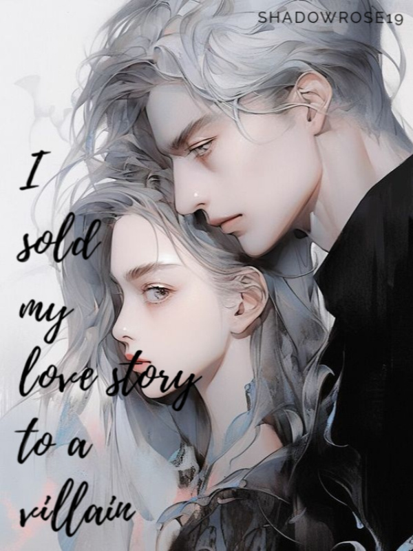 I Sold My Love Story to The Villain