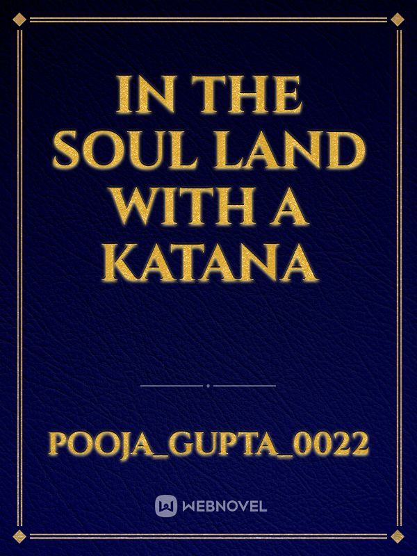 In the soul land with a katana
