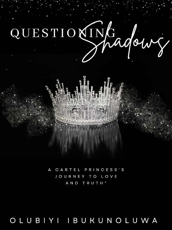 Questioning Shadows: A Cartel Princess's Journey to Love and Truth
