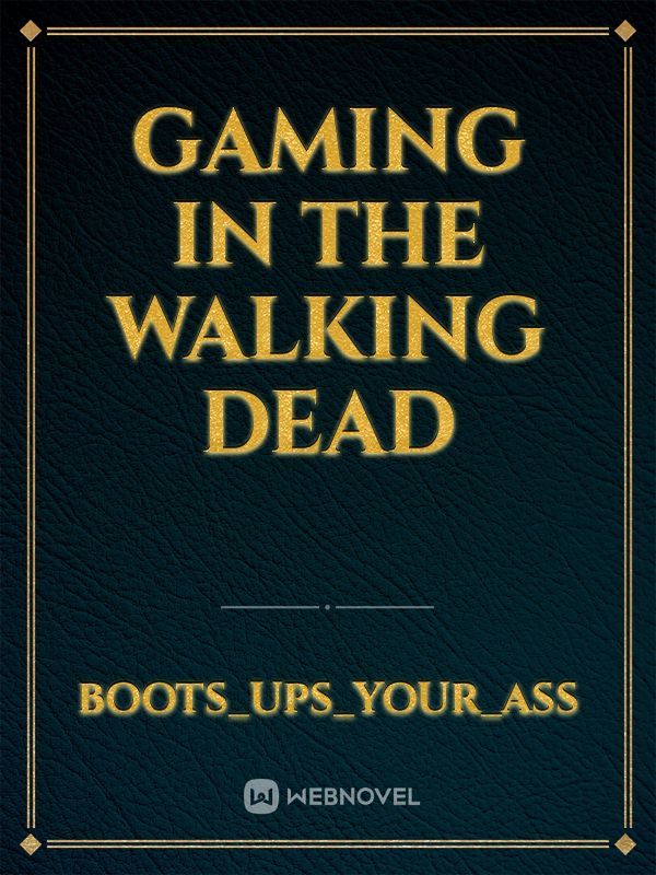 Gaming in the Walking Dead