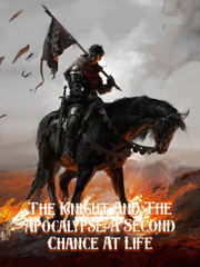The Knight And The Apocalypse: A Second Chance At Life (reboot) Book