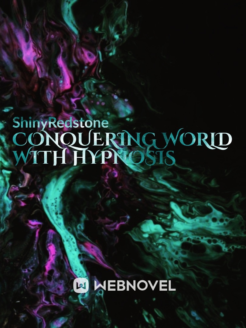 Conquering World with Hypnosis