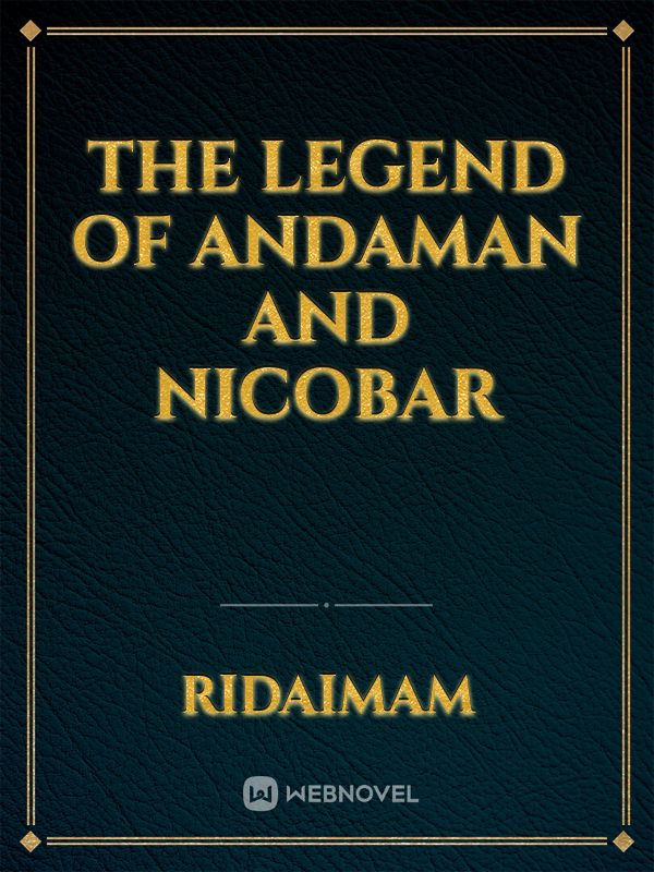 THE LEGEND OF ANDAMAN AND NICOBAR