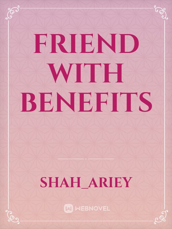 FRIEND WITH BENEFITS