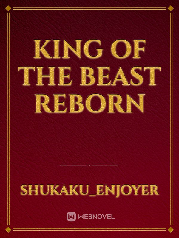 King Of The Beast Reborn