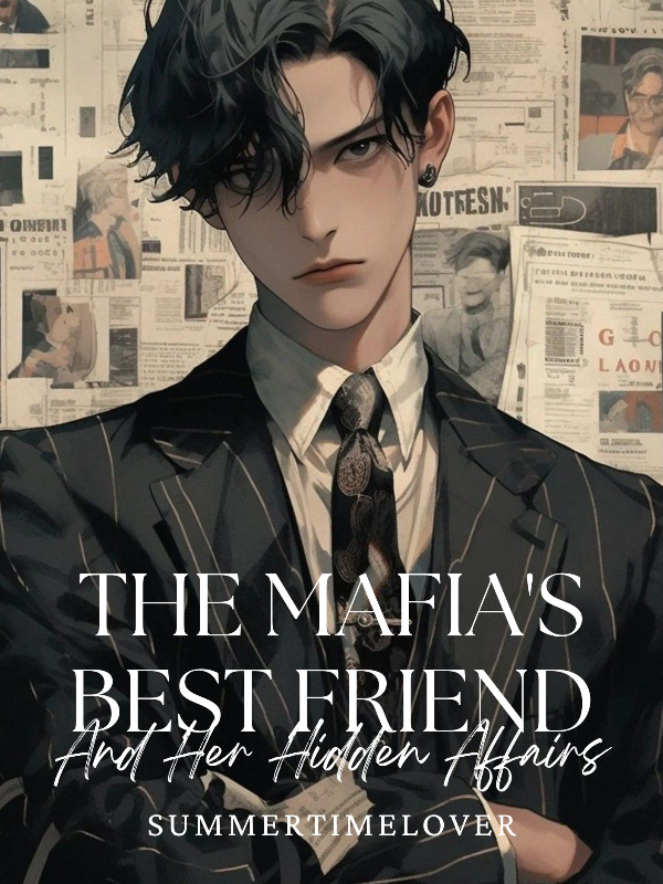 The Mafia's Best Friend and Her Hidden Affairs