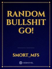 Random Bullshit Go! Book