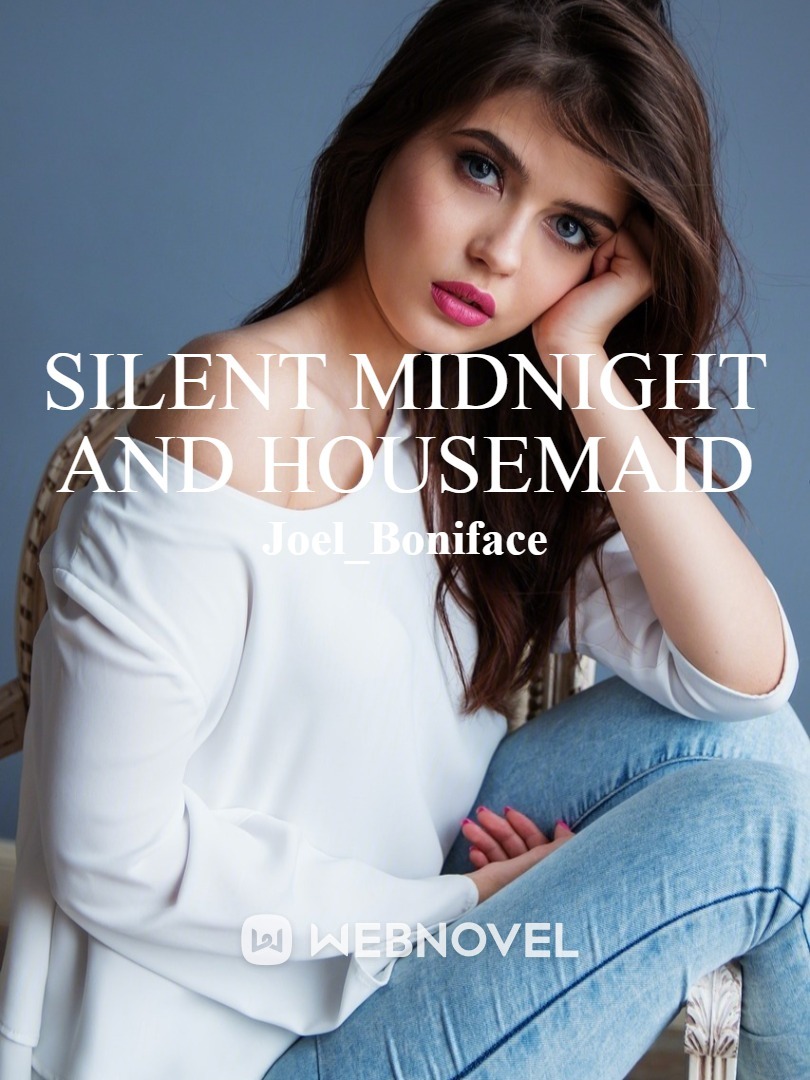 Silent Midnight and Housemaid